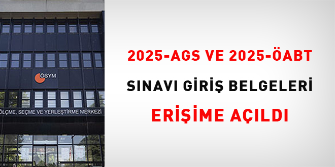 2025-AGS ve 2025-ÖABT Sınavı İçin Giriş Belgeleri Erişime Açıldı