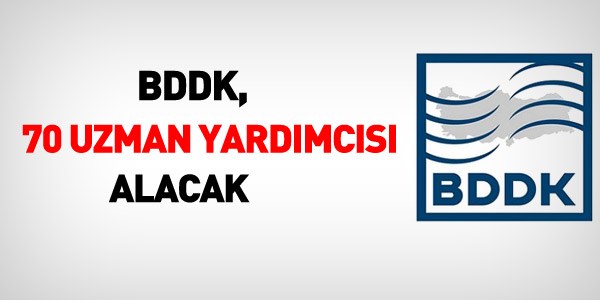 bddk 70 uzman yardimcisi alacak