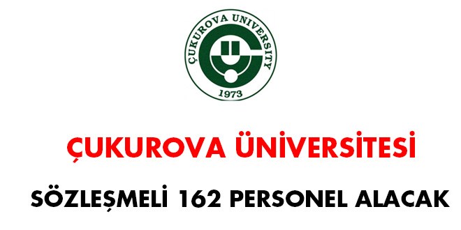 Cukurova Universitesi 162 Sozlesmeli Personel Alacak