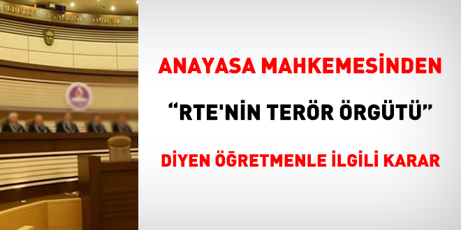 AYM'den 'RTE'nin terr rgt' diyen retmenle ilgili karar