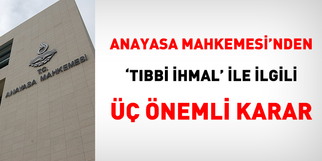 Anayasa Mahkemesi'nden 'tbbi ihmal' ile ilgili  nemli karar