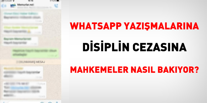 WhatsApp yazmalarna disiplin cezasna mahkemeler nasl bakyor?
