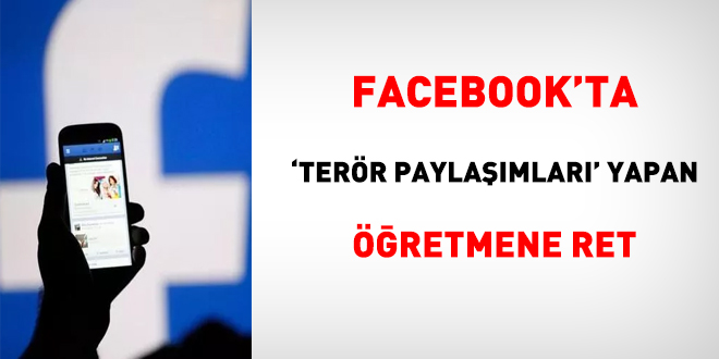 Facebook'ta 'terr paylamlar' yapan retmene ret