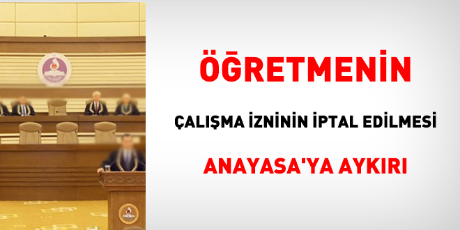 retmenin alma izninin iptal edilmesi Anayasa'ya aykr