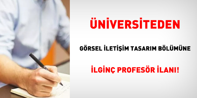 niversiteden grsel iletiim tasarm blmne ilgin profesr ilan!