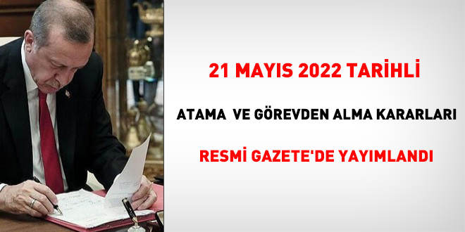 21 Mays 2022 tarihli atama karar Resmi Gazete'de yaymland