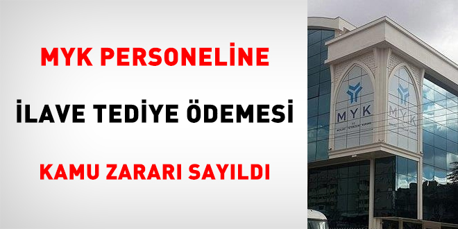 MYK personeline ilave tediye demesi kamu zarar sayld