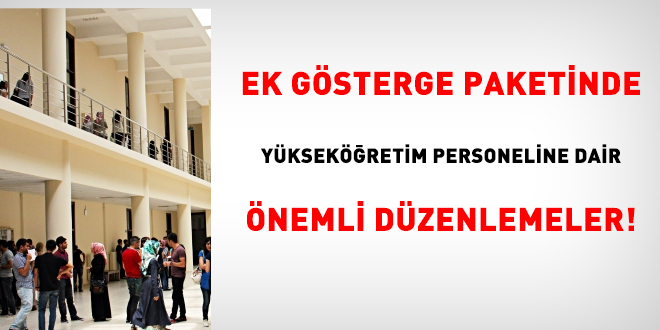 Ek gsterge paketinde yksekretim personeline dair nemli dzenlemeler!