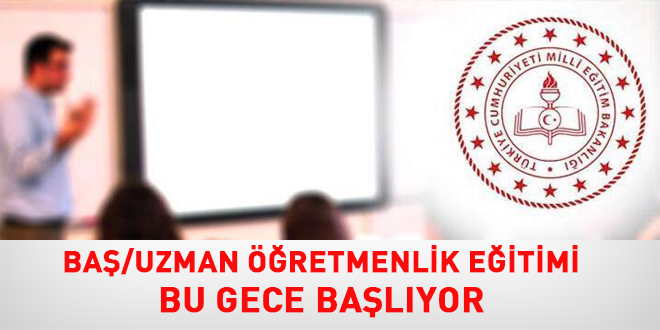 Ba/Uzman retmenlik Eitimi bu gece balyor