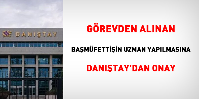 Grevden alnan bamfettiin uzman yaplmasna Dantay'dan onay