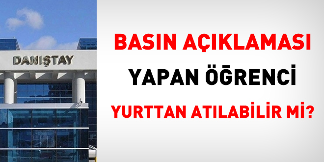 Basn aklamas yapan renci yurttan atlabilir mi?