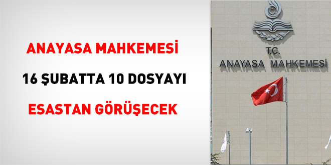 Anayasa Mahkemesi 16 ubatta 10 Dosyay esastan grecek