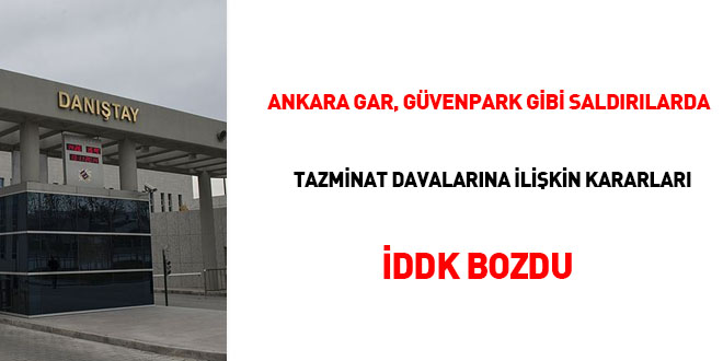 Ankara Gar, Gvenpark gibi saldrlarda tazminat davalarna ilikin kararlar DDK bozdu