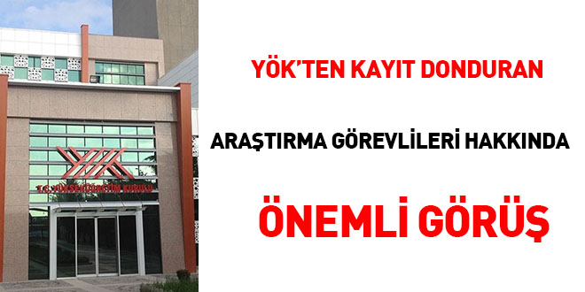 YK'ten kayt donduran aratrma grevlileri hakknda nemli gr