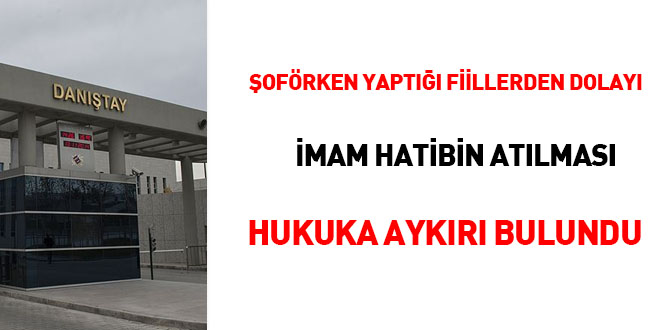 ofrken yapt fiillerden dolay imam hatibin atlmas hukuka aykr bulundu