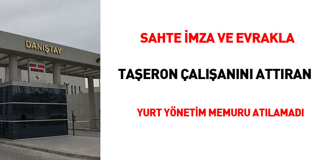 Sahte imza ve evrakla taeron alann attran yurt ynetim memuru atlamad