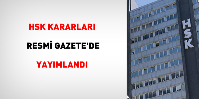 HSK, kararlar Resmi Gazete'de Yaymland