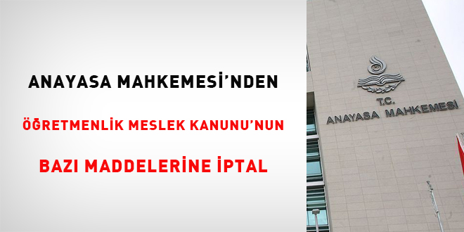 AYM'den retmenlik Meslek Kanunu'nun baz maddelerine iptal