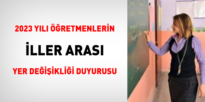 retmenlerin iller aras yer deitirme ilemlerine ilikin duyuru yaymland