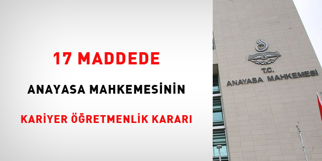 17 maddede AYM'nin kariyer retmenlik karar