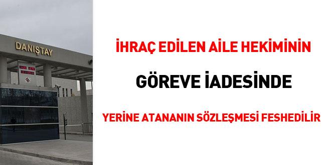 hra edilen aile hekiminin greve iadesinde yerine atanann szlemesi feshedilir