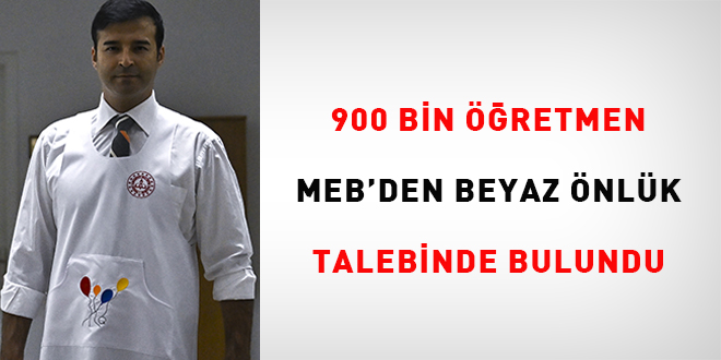 900 bin retmen MEB'den 'beyaz nlk' talebinde bulundu