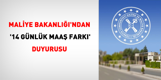 Maliye Bakanl'ndan '14 gnlk maa fark' duyurusu