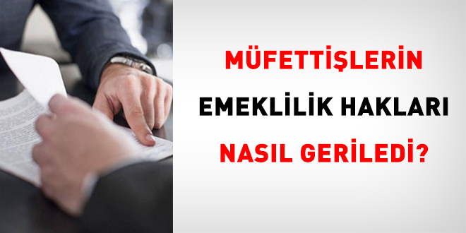 Mfettilerin emeklilik haklar nasl geriledi?