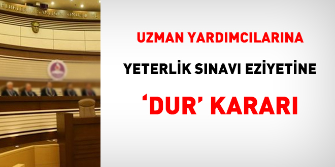 AYM'den uzman yardmclarn ilgilendiren yeterlik snav karar