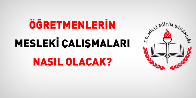 retmenlerin Mesleki almalar Nasl Olacak?