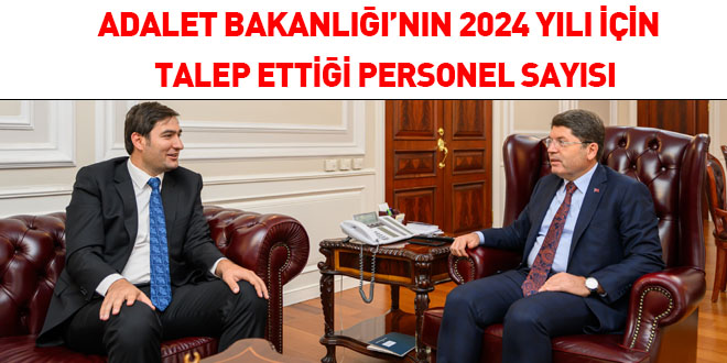 Adalet Bakanl'nn 2024 yl iin talep ettii personel says