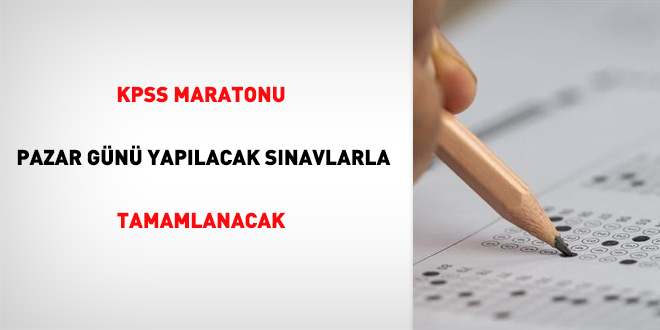 KPSS maratonu pazar gn yaplacak snavlarla tamamlanacak