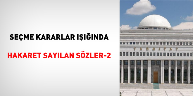 Seme kararlar nda hakaret saylan szler-2