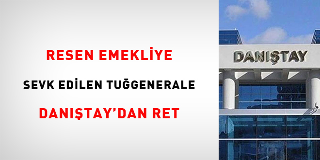 Resen emekliye sevk edilen tugenerale Dantay'dan ret