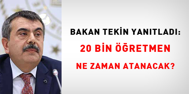 Bakan Tekin yantlad: 20 bin retmen ne zaman atanacak?