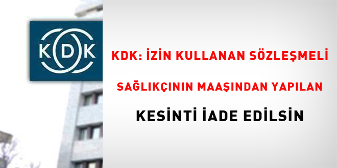 KDK: zin kullanan szlemeli salknn maandan yaplan kesinti iade edilsin