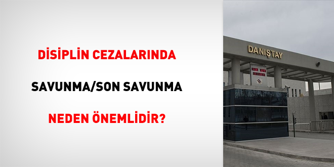 Disiplin cezalarnda savunma/son savunma neden nemlidir?