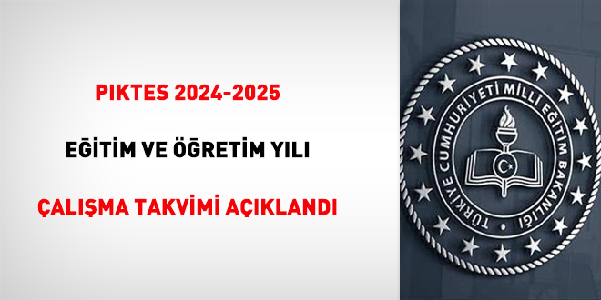 PIKTES 2024-2025 Eitim Ve retim Yl alma Takvimi Akland