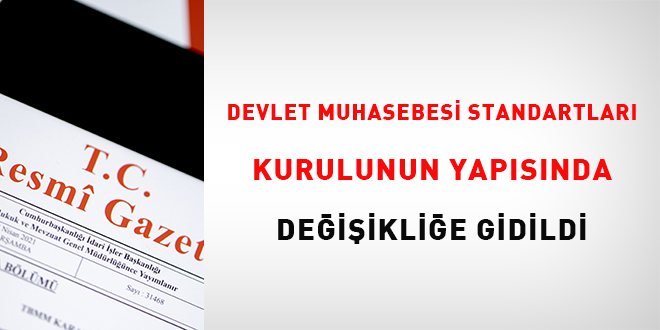 Devlet Muhasebesi Standartlar Kurulunun yapsnda deiiklie gidildi