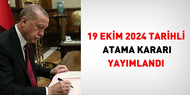 19 Ekim 2024 tarihli atama karar yaymland