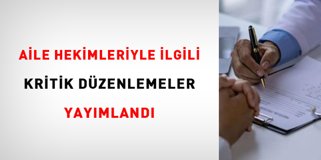 Aile hekimleriyle ilgili kritik dzenlemeler yaymland