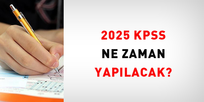 2025 KPSS ne zaman yaplacak?