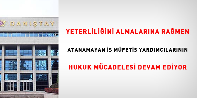 Yeterliliini almalarna ramen atanamayan  Mfetti Yardmclarnn hukuk mcadelesi  devam ediyor