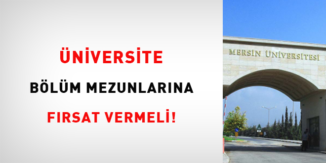 niversite, blm mezunlarna frsat vermeli!