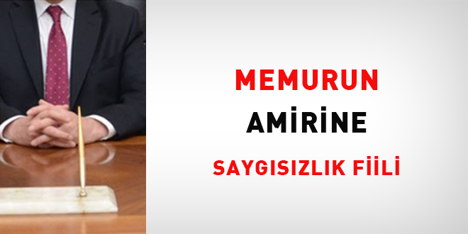 Memurun Amirine Saygszlk Fiili