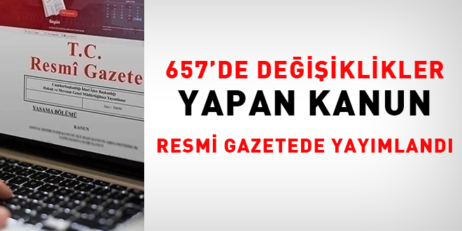 657'de deiiklikler yapan Kanun Resmi Gazetede yaymland