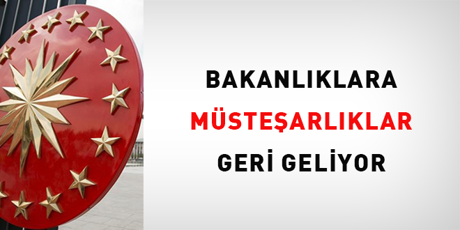 Bakanlklara mstearlklar geri geliyor