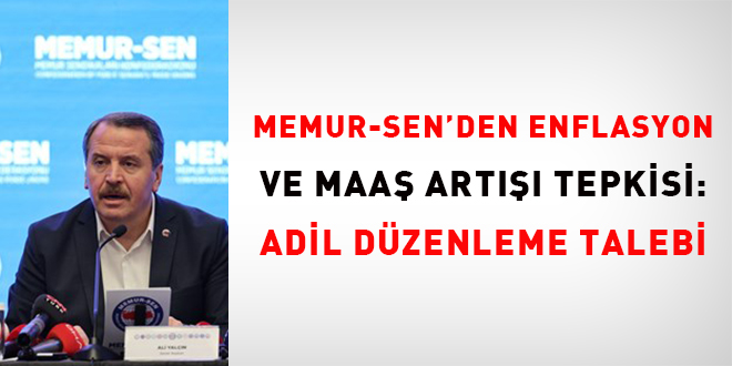 Memur-Sen'den enflasyon ve maa art tepkisi: Adil dzenleme talebi