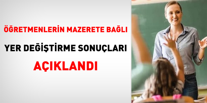 retmenlerin mazerete bal yer deitirme sonular akland