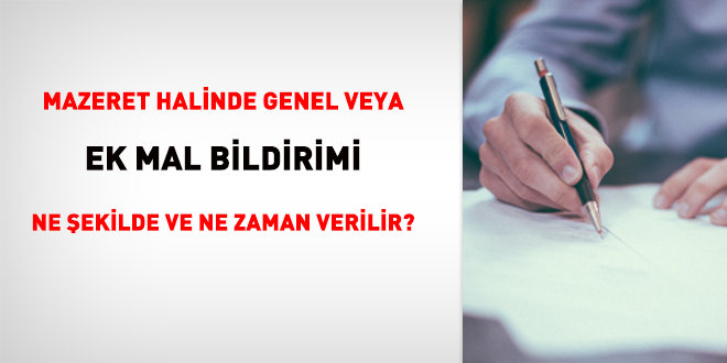 Mazeret Halinde Genel veya Ek Mal Bildirimi Ne ekilde ve Ne Zaman Verilir?